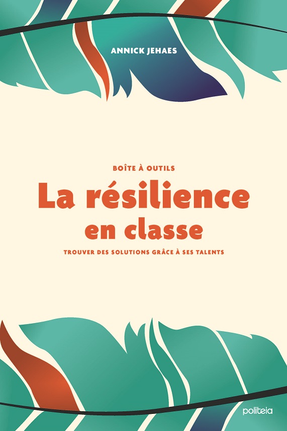 La résilience en classe. Trouver des solutions grâce à ses talents