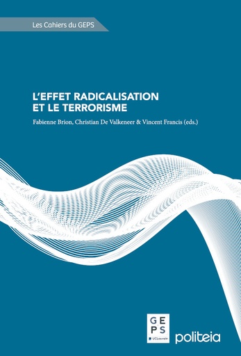 L'effet radicalisation et le terrorisme. Etat des pratiques et des recherches