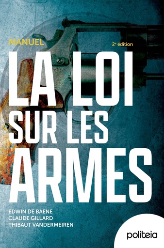 La loi sur les armes (2e édition)